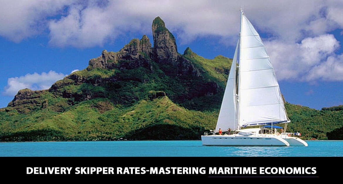 Delivery Skipper Rates-Mastering Maritime Economics