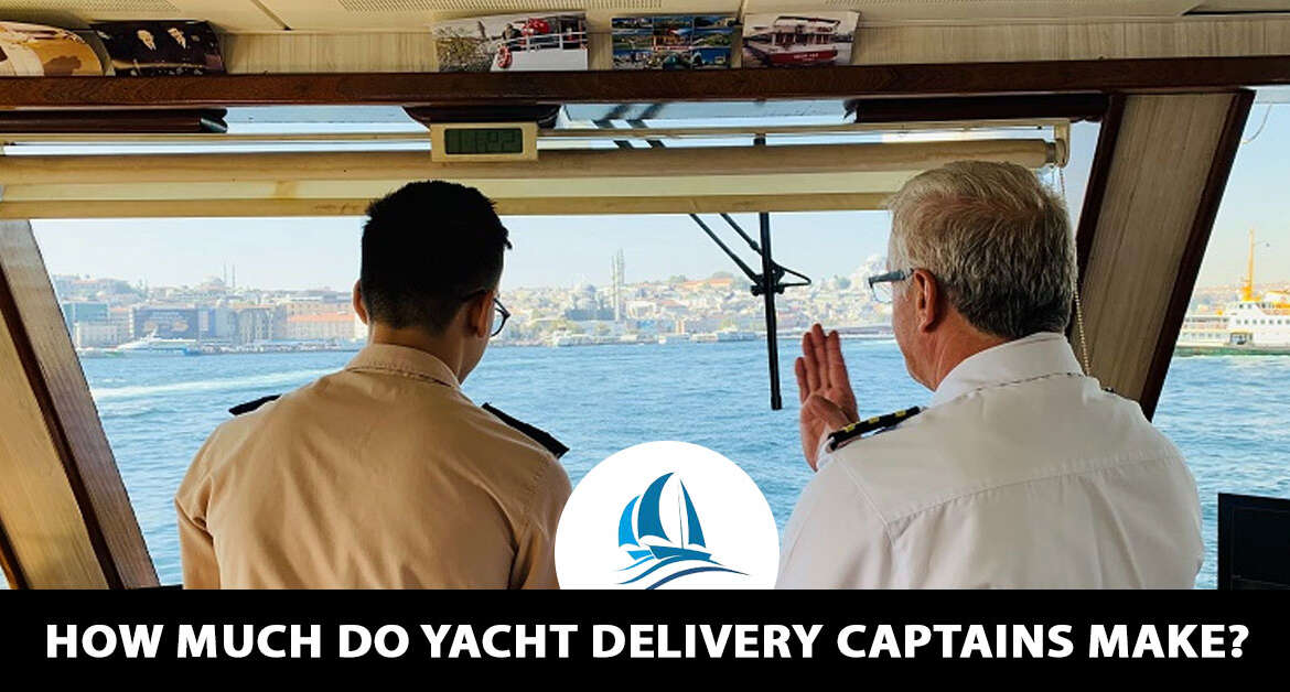 How Much Do Yacht Delivery Captains Make?