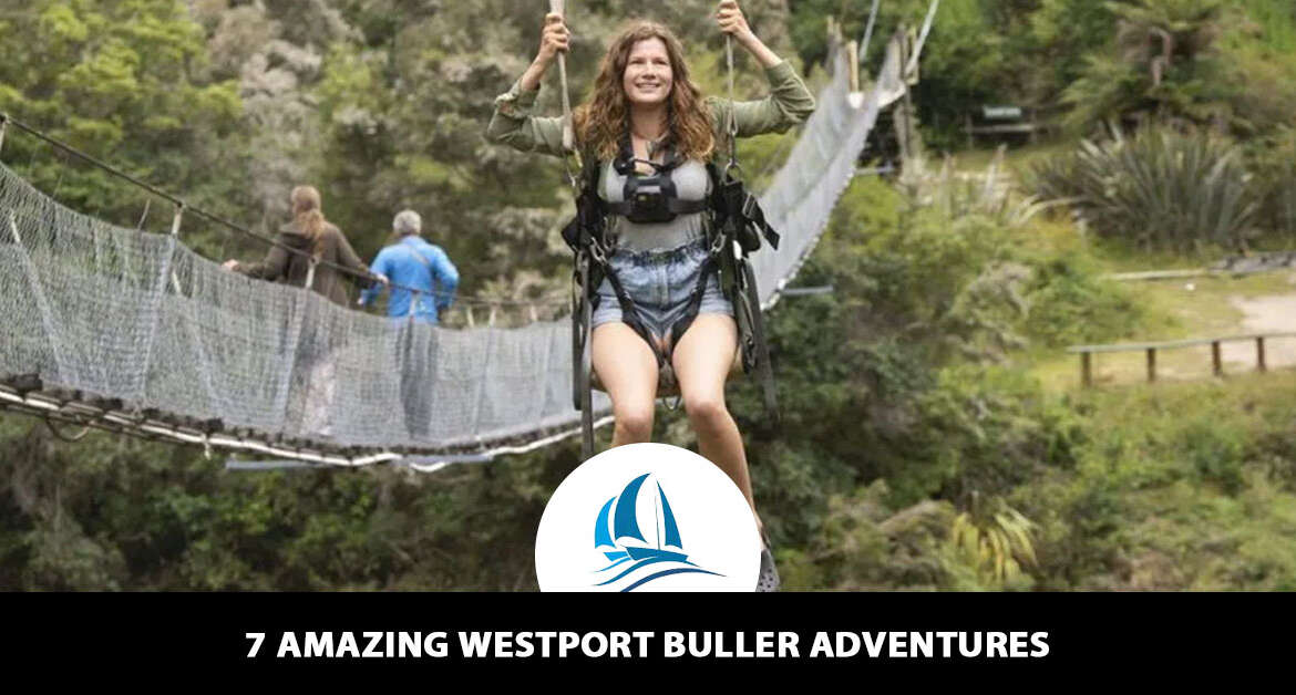 7 Amazing Westport Buller Adventures You Can’t Miss