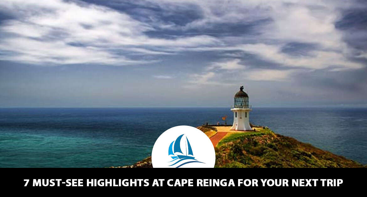 7 Must-See Highlights at Cape Reinga for Your Next Trip