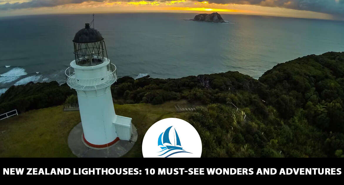 New Zealand Lighthouses: 10 Must-See Wonders and Adventures