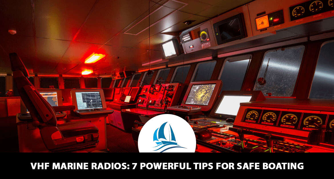VHF Marine Radios: 7 Powerful Tips for Safe Boating
