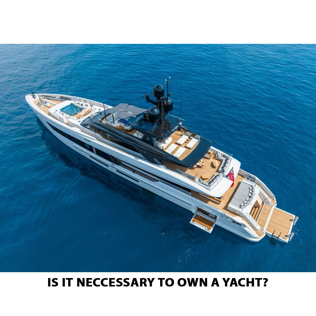 Is it neccessary to own a yacht?