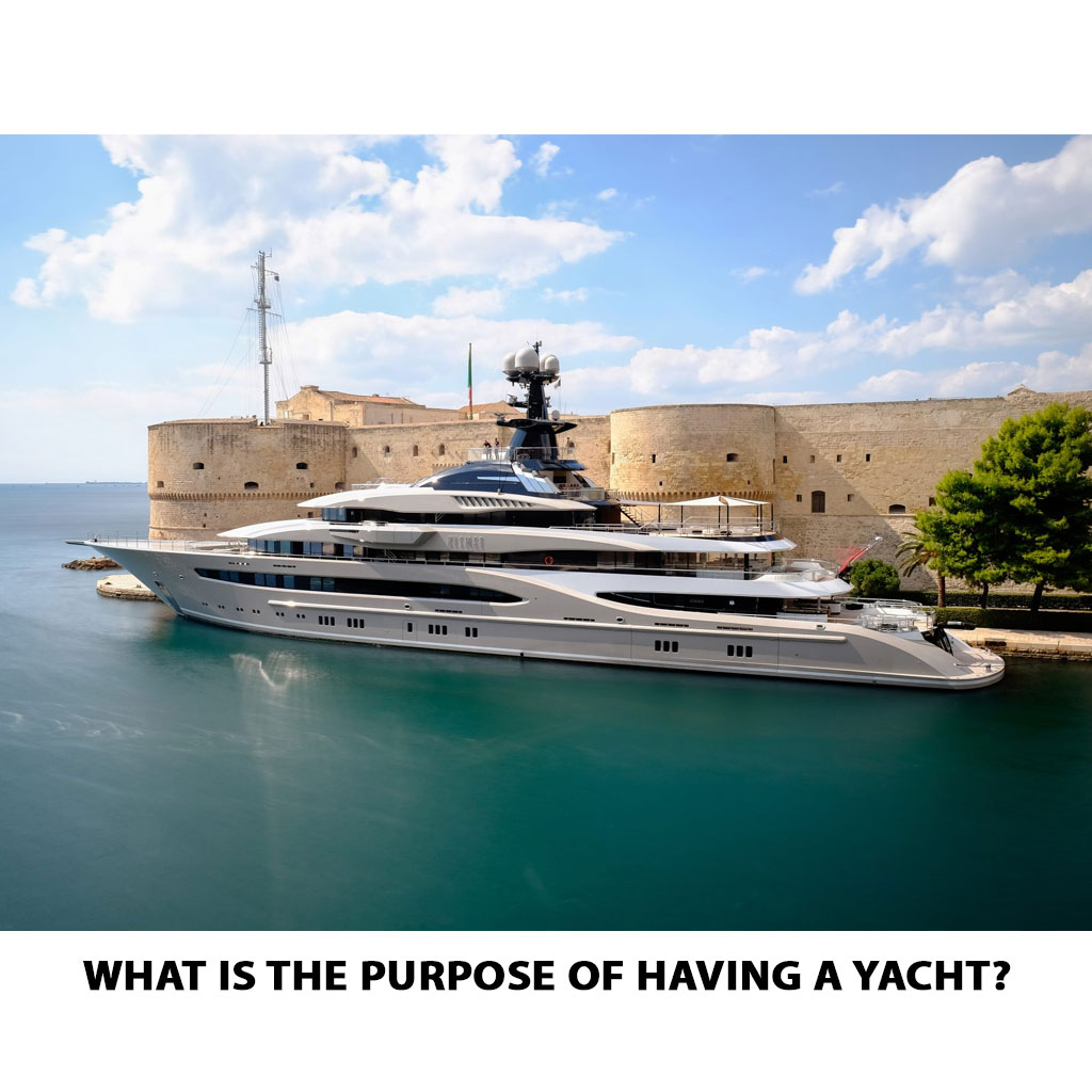 What is the purpose of having a yacht?