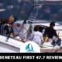 Beneteau First 47.7 Yaacht Review | Bénéteau Heritage