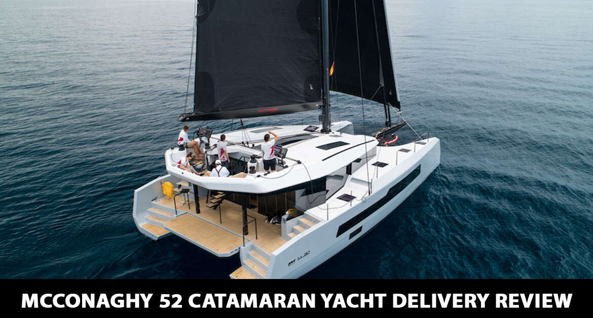 McConaghy 52 Catamaran Yacht Delivery Review